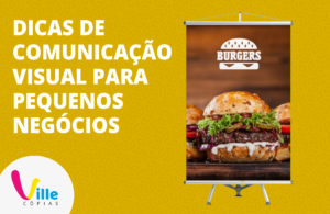 Neste artigo nós trouxemos 4 dicas para melhorar a performance de pequenos negócios com a ajuda da comunicação visual.